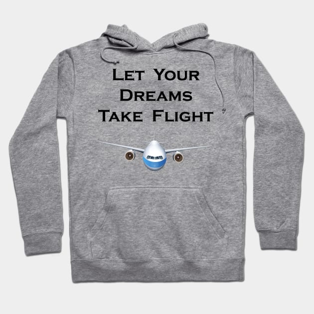 Let Your Dreams Take Flight Pilot Airplanes Gift Hoodie by macshoptee